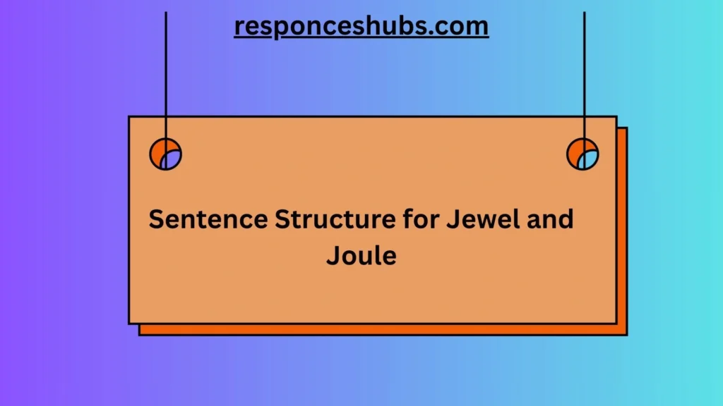 Sentence Structure for Jewel and Joule