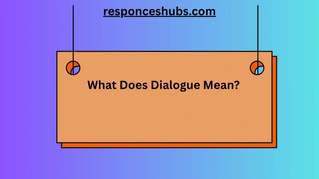 What Does Dialogue Mean?
