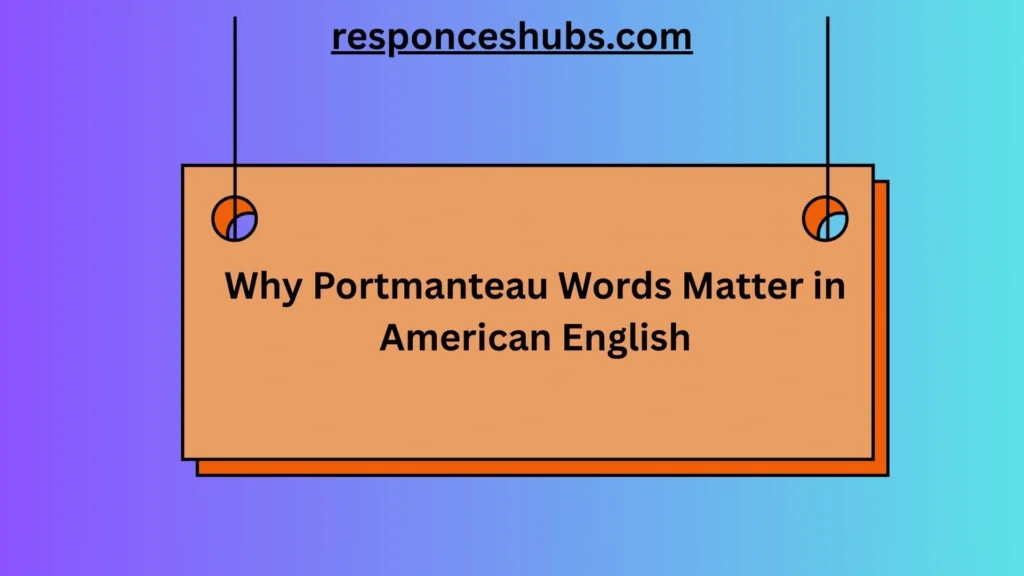 Why Portmanteau Words 