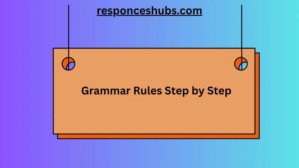 Grammar Rules Step by Step