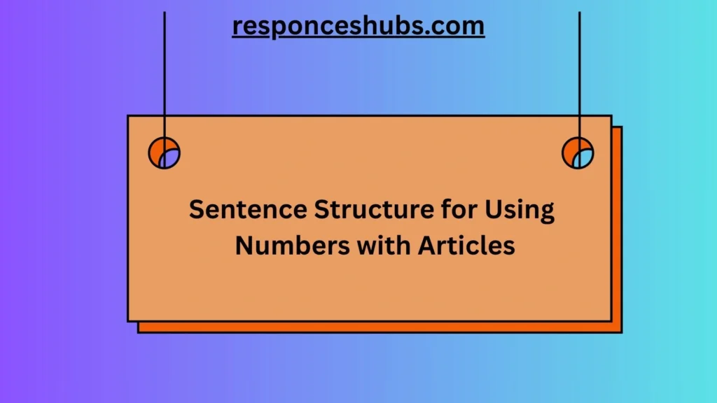 Sentence Structure for Using Numbers with Articles