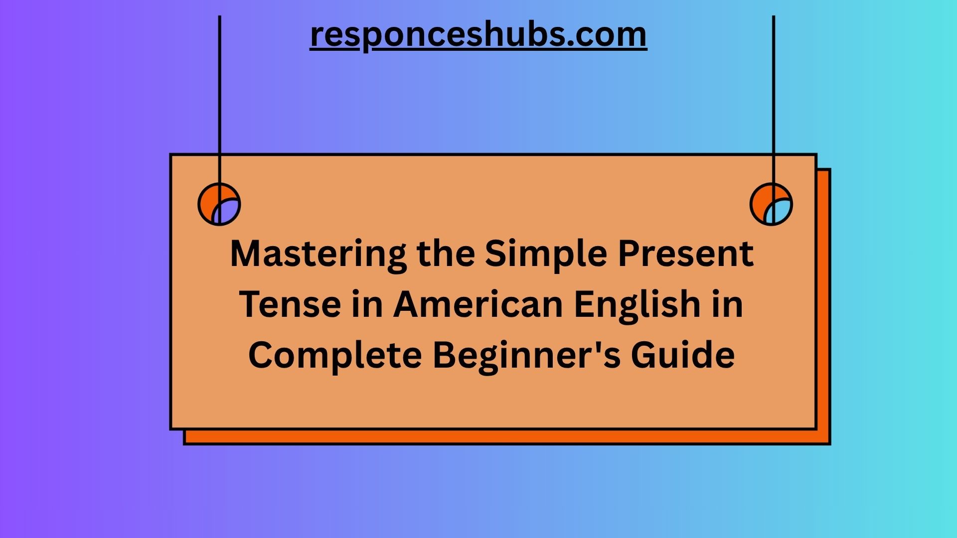Mastering the Simple Present