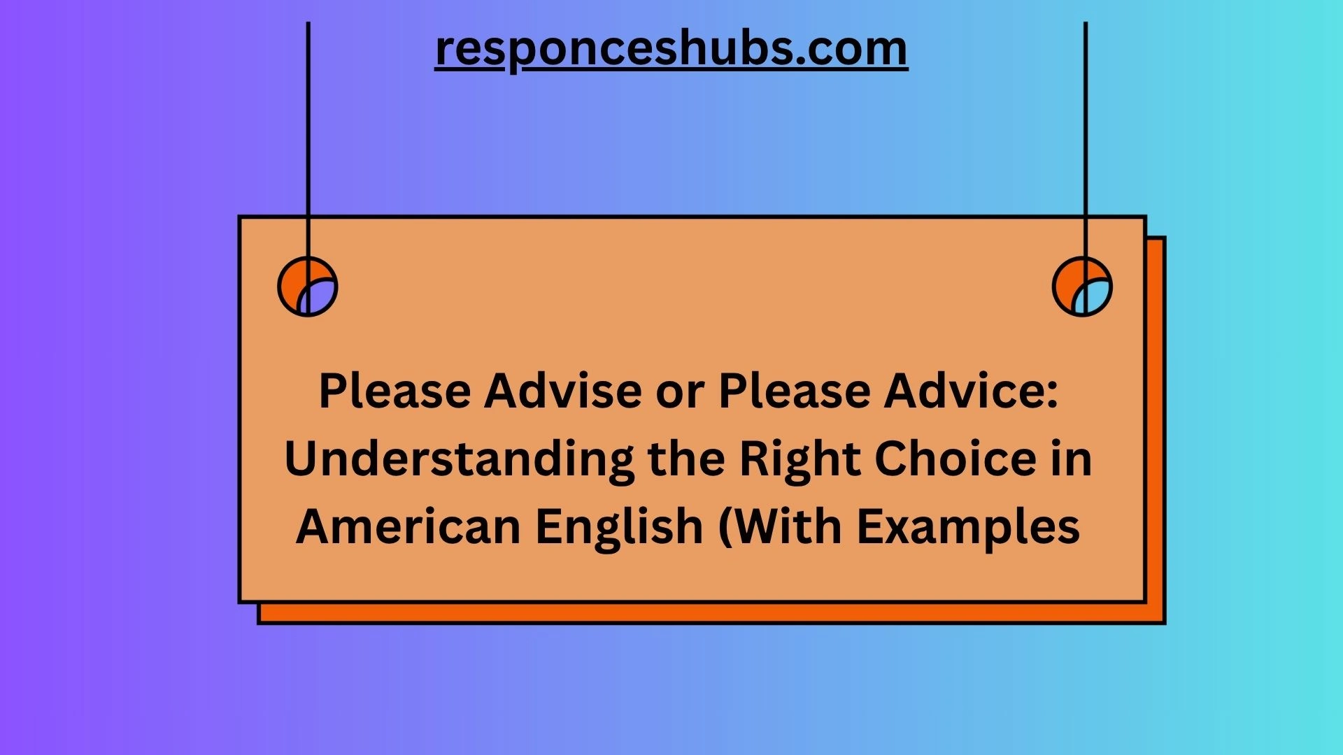 Please Advise or Please Advice