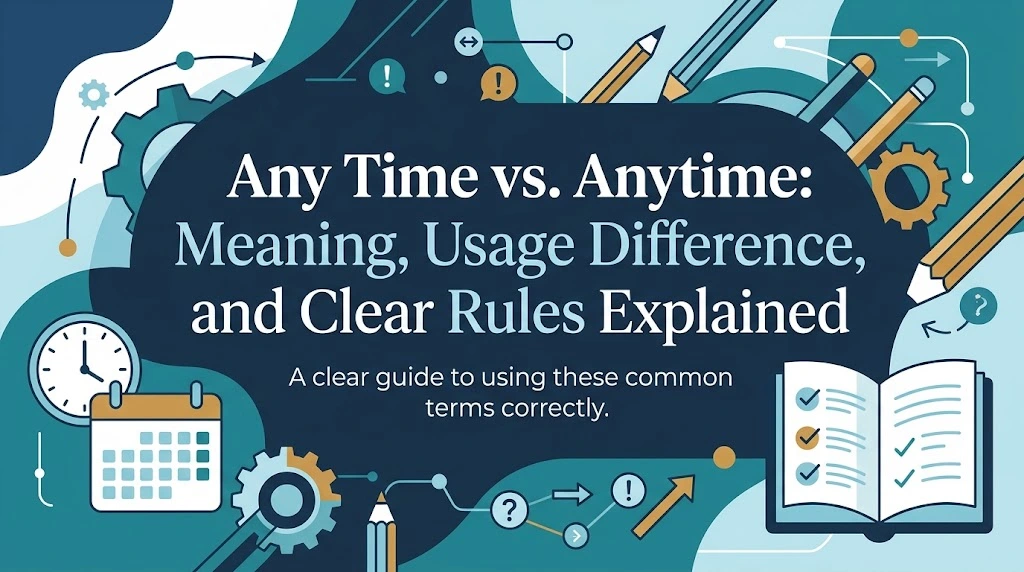 Any Time vs. Anytime