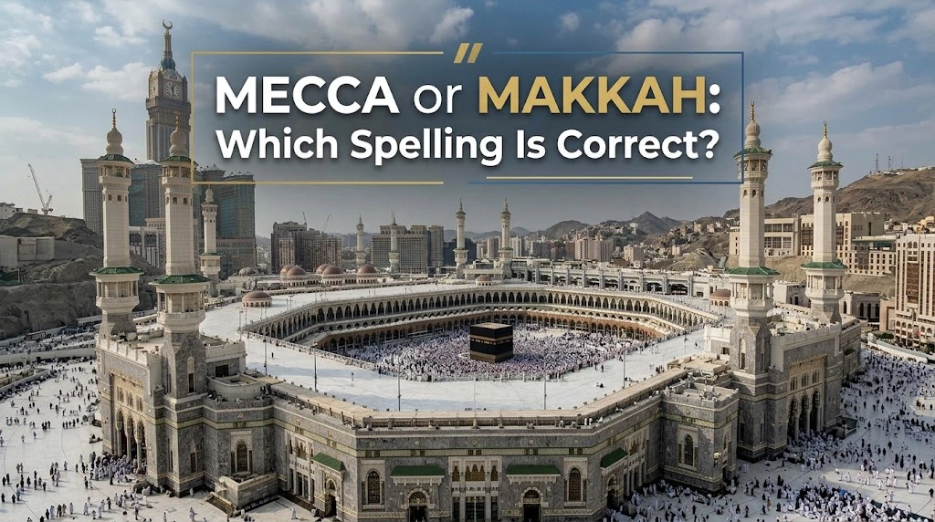 Mecca or Makkah